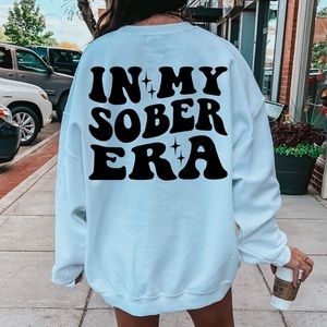 In my sober ers sweatshirt